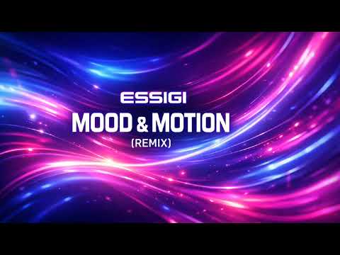 Essigi Mood Motion Remix