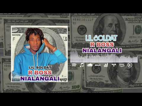 Lil Soldat R Boss Nialangali Son Officiel