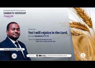  Yet I Will Rejoice In The Lord By Pastor Qedumusa Mathonsi Sabbath Worship 29 August 2026
