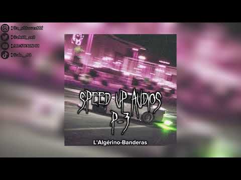 L Algérino Banderas 𝙎𝙋𝙀𝙀𝘿 𝙐𝙋 Sped Up