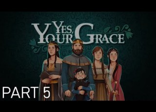  Yes Your Grace Part 5 Ending Gameplay No Commentary