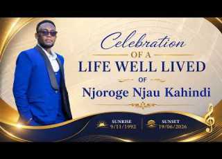  Celebrating The Life Of NJOROGE NJAU KAHINDI