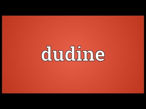 Dudine Meaning