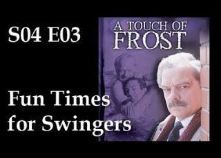 A Touch Of Frost S04E03 Fun Times For Swingers Full Episode