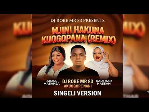 Mjini Hakuna Kuogopana Akuogope Nani Remix Official Music Singeli Version
