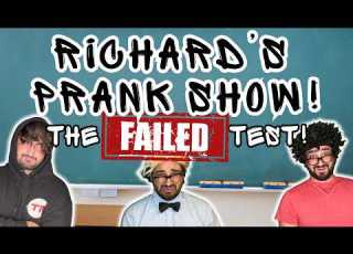 The FAILED Test Richard S Prank Show