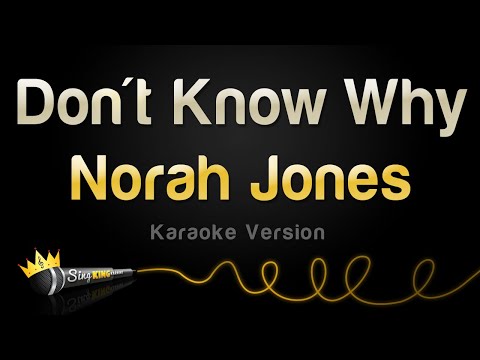 Norah Jones Don T Know Why Karaoke Version