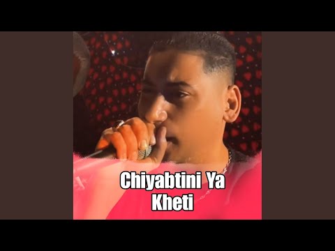 Chiyabtini Ya Kheti