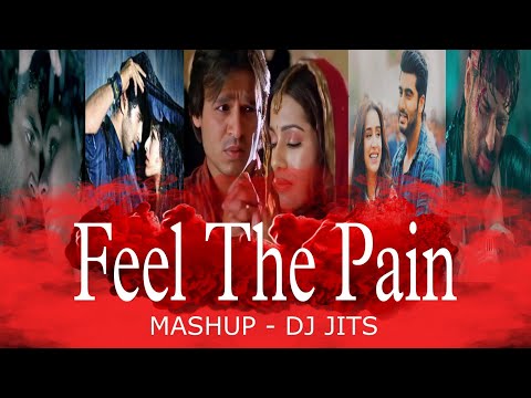 FEEL THE PAIN MASHUP DJ JITS DIL DE DIYA HAI SUN RAHA HAI NA JUDAAYAN WE TERE NAAM SAD FEEL THE PAIN MASHUP DJ JITS DIL DE DIYA HAI SUN RAHA HAI NA JUDAAYAN WE TERE NAAM SAD