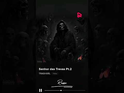 Senhor Das Trevas Pt 2 TRASHXRL