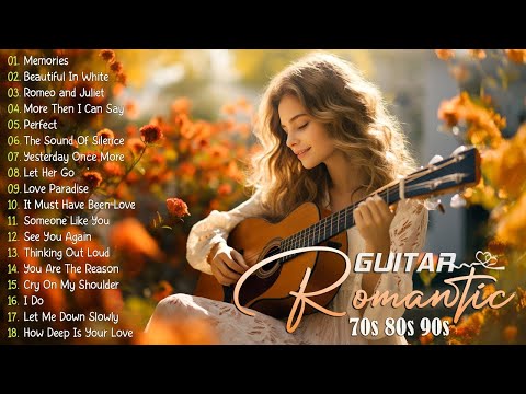 The Magic Of Romantic Guitar Love Songs Melody That Bring You Back Your Youth