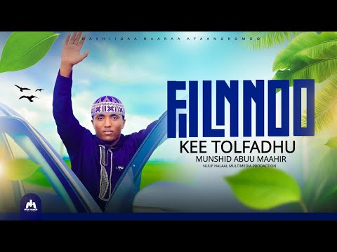 M ABU MAHIR NEW NASHIDA KITAABA FILANNO KEE TOLFADHU MAGAALA ASALLA Islmec Neshida Nuf Halal