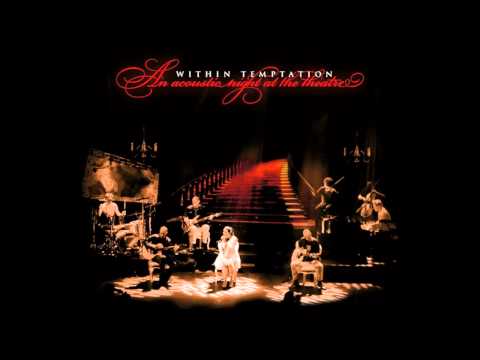 Within Temptation All I Need An Acoustic Night At The Theatre HQ