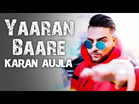 Yaaran Baare Full Song Karan Aujla Deep Jandu New Punjabi Song 2018
