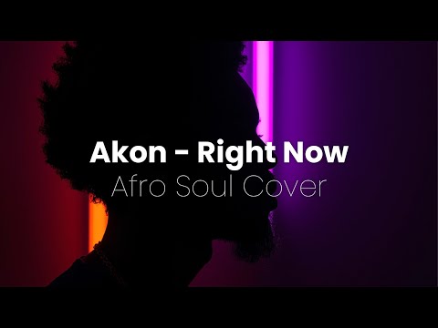 Akon Right Now Afro Soul Cover ASAD