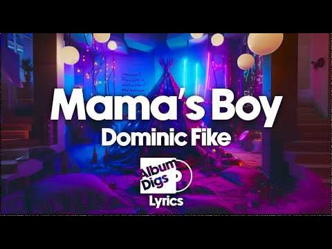 Dominic Fike Mama S Boy Lyric Video