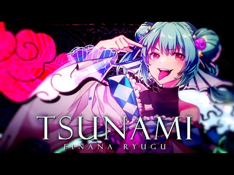 TSUNAMI Finana Ryugu Original MV