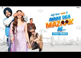  Annhi Dea Mazaak Ae Title Song Ammy Virk Pari Pandher Rakesh Dhawan Rhythm Boyz