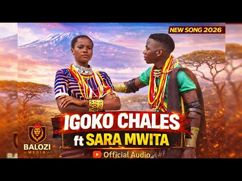 IGOKO CHALES Ft SARA MWITA KARIBU SARA AUDIO