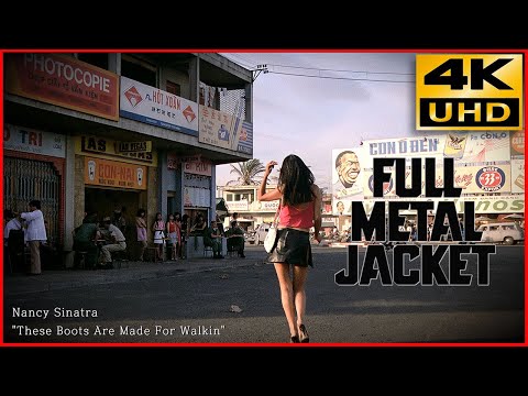 Full Metal Jacket Nancy Sinatra These Boots Are Made For Walkin 4K HQ Sound