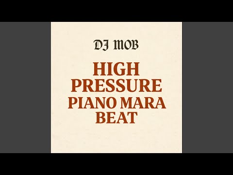 HIGH PRESSURE PIANO MARA BEAT Feat DJ Lastborn