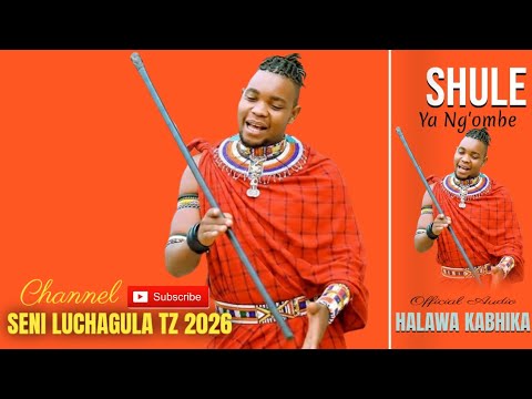 SHULE YA NG OMBE UJUMBE WA HALAWA KABHIKA 26 02 2026 BY SENI LUCHAGULA TZ 2026 SHULE YA NG OMBE UJUMBE WA HALAWA KABHIKA 26 02 2026 BY SENI LUCHAGULA TZ 2026