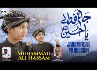 Muhammad Ali Hassam Janam Fida E Ya Hussain A S Shaban New Manqabat 1446 2025
