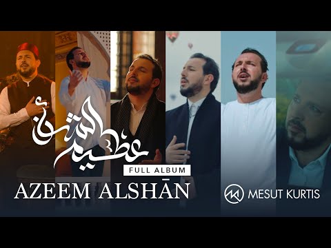 Mesut Kurtis Azeem AlShan Full Album مسعود ك رت س ألبوم عظيم الشأن كامل ا