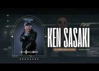 7ari KEN SASAKI 𝐒𝐥𝐨𝐰𝐞𝐝 𝐑𝐞𝐯𝐞𝐫𝐛