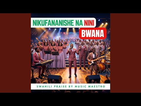 Nikufananishe Na Nini Bwana Praise