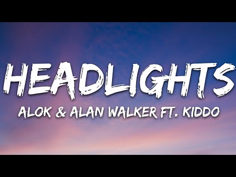Alok Alan Walker Headlights Lyrics Feat KIDDO