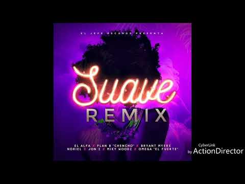 Alfa Suave Remix Ft Jon Z Bryant Myers Noriel Omega Plan B Miky Woodz Woodz