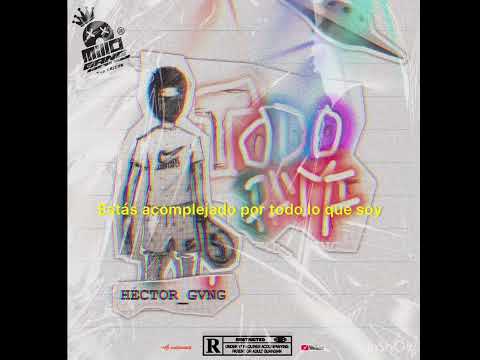 Hector GVNG Todo Pa Mi Video Lirycs Prod Mixing Glen Big Bosta MGTN Spanishdrill