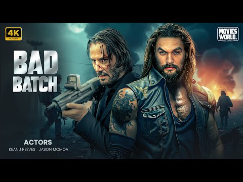 BAD BATCH Jason Momoa Keanu Reeves Full Action Movie English Subtitle Full HD