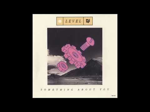 Level 42 Something About You 1985