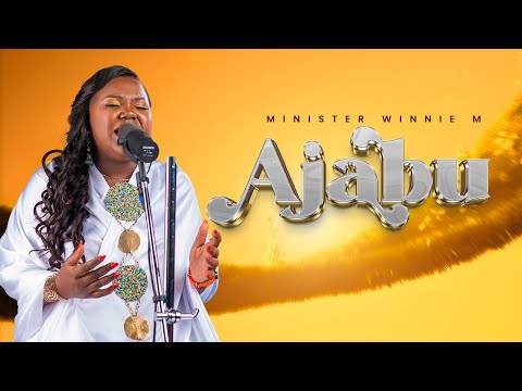 Ajabu Minister Winnie M Official Music Video