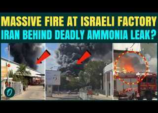 Iran Behind Massive Israel Factory Fire Thousands Of Israelis Under Threat As Ammonia Leak Reported