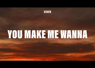  Usher You Make Me Wanna Lyrics