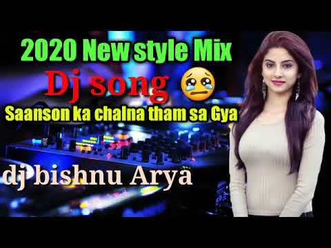 Saanson Ka Chalna Tham Sa Gya Hard Bass Mix Dj Bishnu Arya Saanson Ka Chalna Tham Sa Gya Hard Bass Mix Dj Bishnu Arya