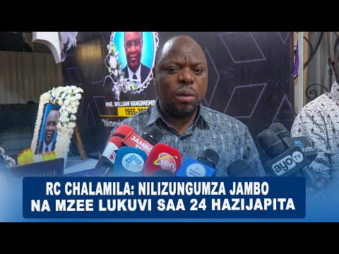 RC CHALAMILA NILIZUNGUMZA NA MZEE LUKUVI SAA 24 HAZIJAPITA
