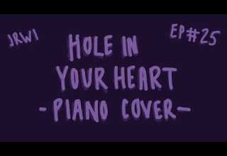 JRWI Hole In Your Heart PIANO COVER Sheet Music In Desc 