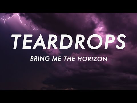 Bring Me The Horizon Teardrops Lyrics