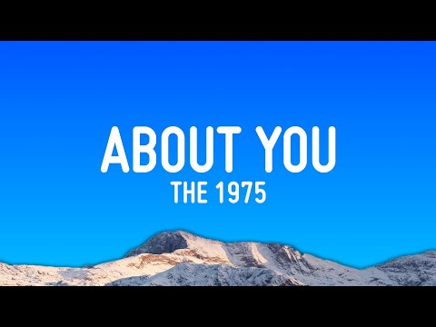 The 1975 About You Lyrics