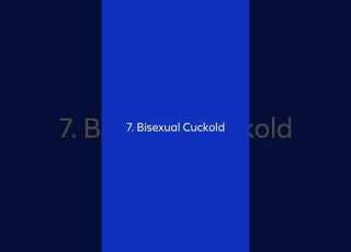 Cuckold Type 7 Bisexual Cuckold