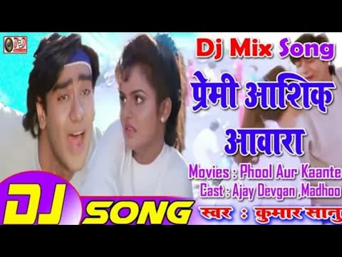 Premi Aashiq Aawaara Dj Song Phool Aur Kaante Kumar Sanu Ajay Devgn Madhoo Premi Aashiq Aawaara Dj Song Phool Aur Kaante Kumar Sanu Ajay Devgn Madhoo