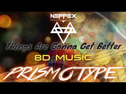 NEFFEX Things Are Gonna Get Better 8D Music Extended Version Surround Sound Wear Headphones