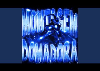  MONTAGEM DOMADORA Super Slowed