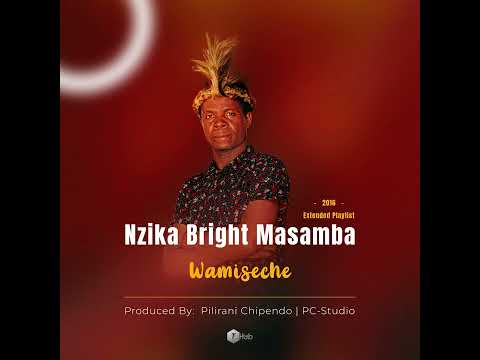 Nzika Bright Masamba Wamiseche Official Audio Nzika Bright Masamba Wamiseche Official Audio