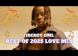  Best Of Fireboy DML 2025 Love Vibes Soft Afrobeat Mood Booster Mix