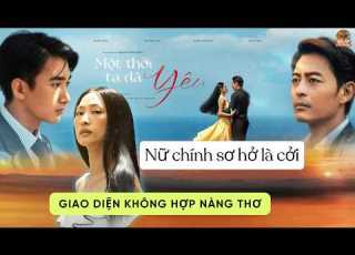 Phim Một Thời Ta đã Yêu Nữ Chính Sơ Hở Là Cởi Dễ Làm Khán Giả Trẻ Lệch Lạc Thẩm Mỹ
